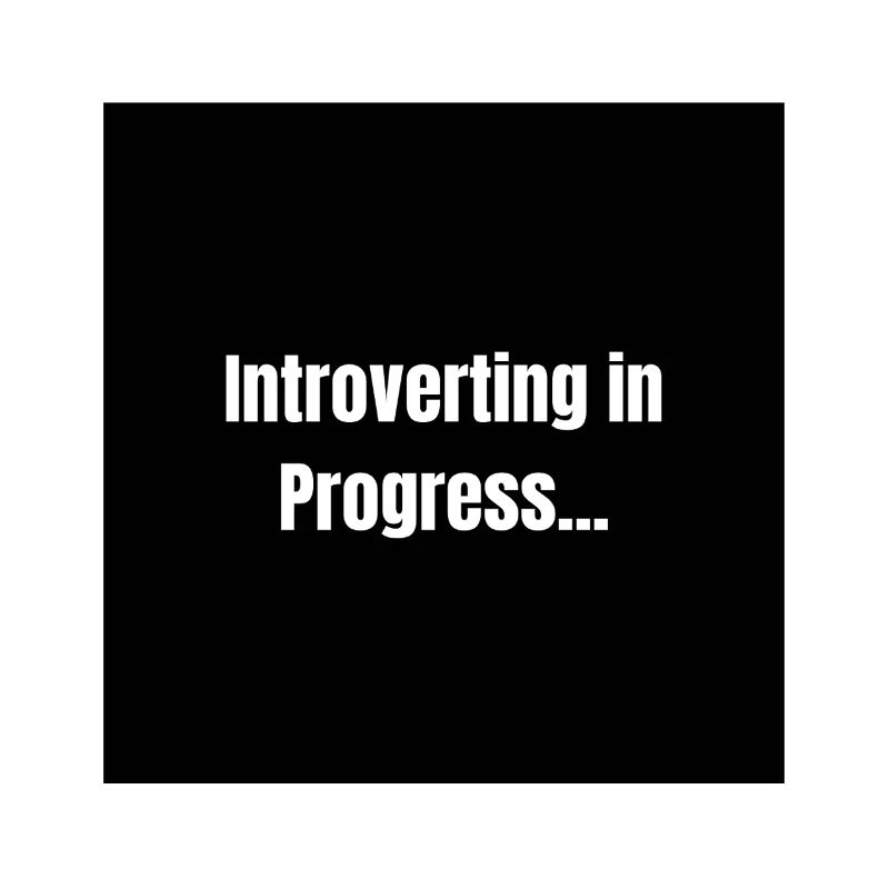 Introverting – Quiet Mode ON
