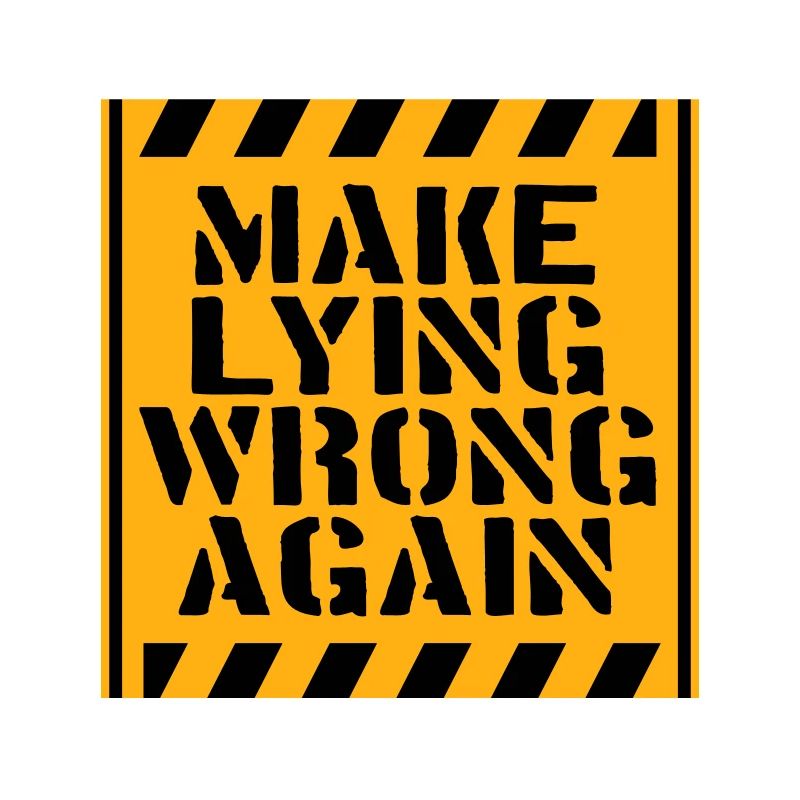Make Lying Wrong Again Political Statement Logo