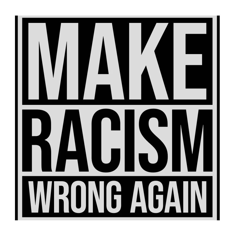 make racism wrong again