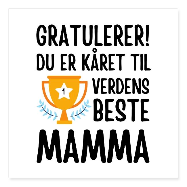 Du er kåret til verdens beste mamma