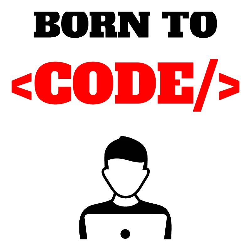 Born To Code Programmeur né Logiciel Geek