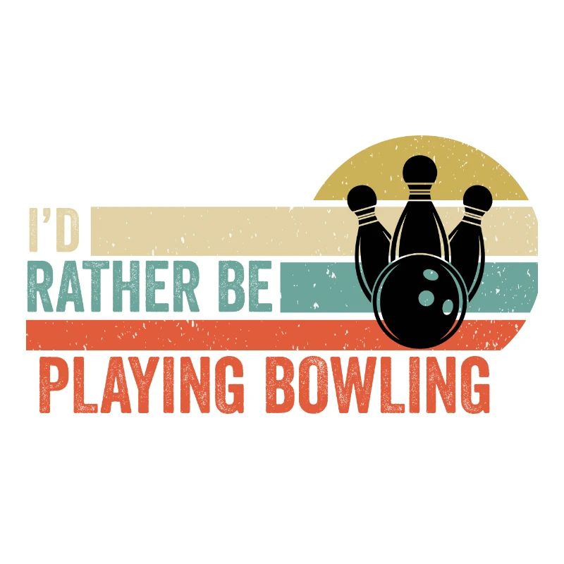 Bowling - I'd Rather Be Playing Bowling Gift Idea
