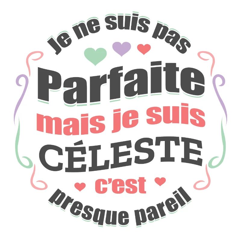 CÉLESTE PARFAITE - PRENOM CÉLESTE