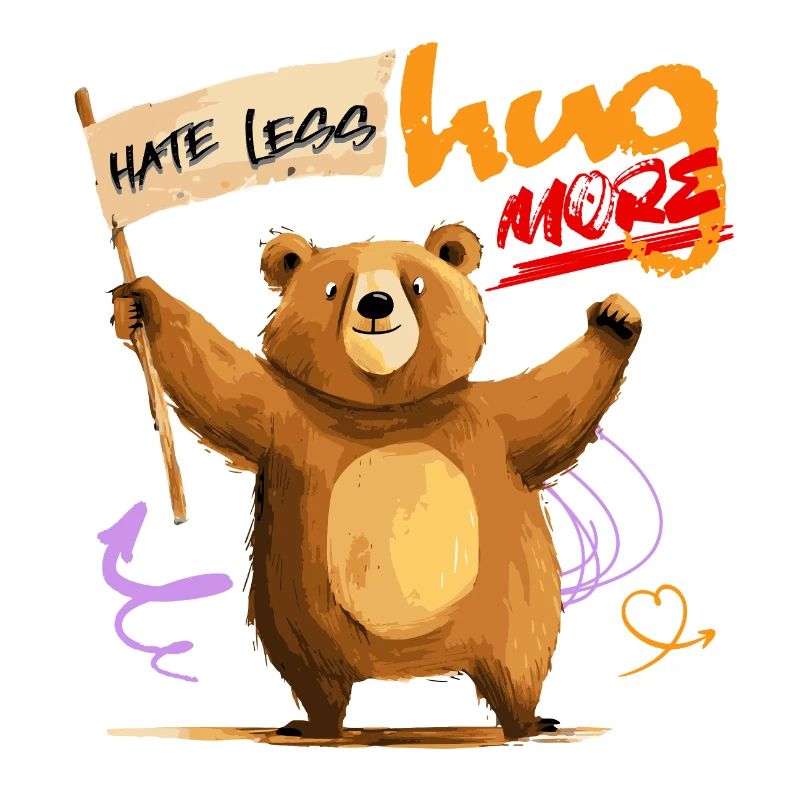 Bear with wisdom: "hate less, hug more".