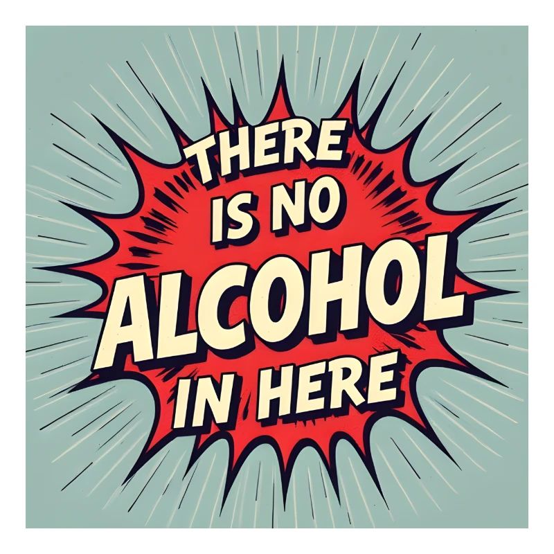 No Alcohol Here Pop Art Explosion