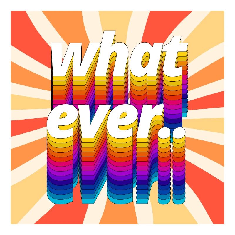 Retro Colourful "Whatever" Typography Design