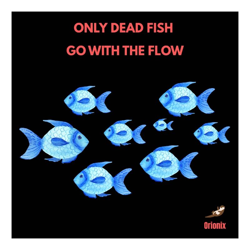 Only dead fish