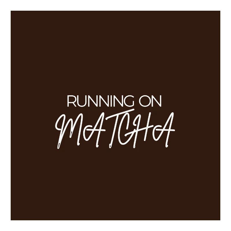 "RUNNING ON MATCHA" Graphic Tee Design