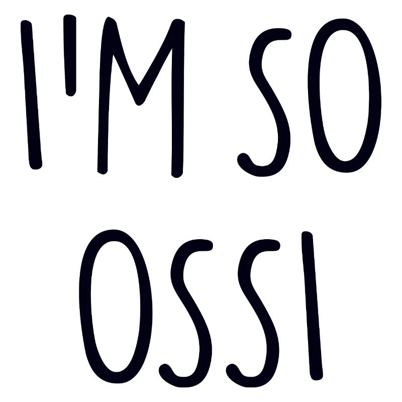 JE SUIS TELLEMENT OSSI Est