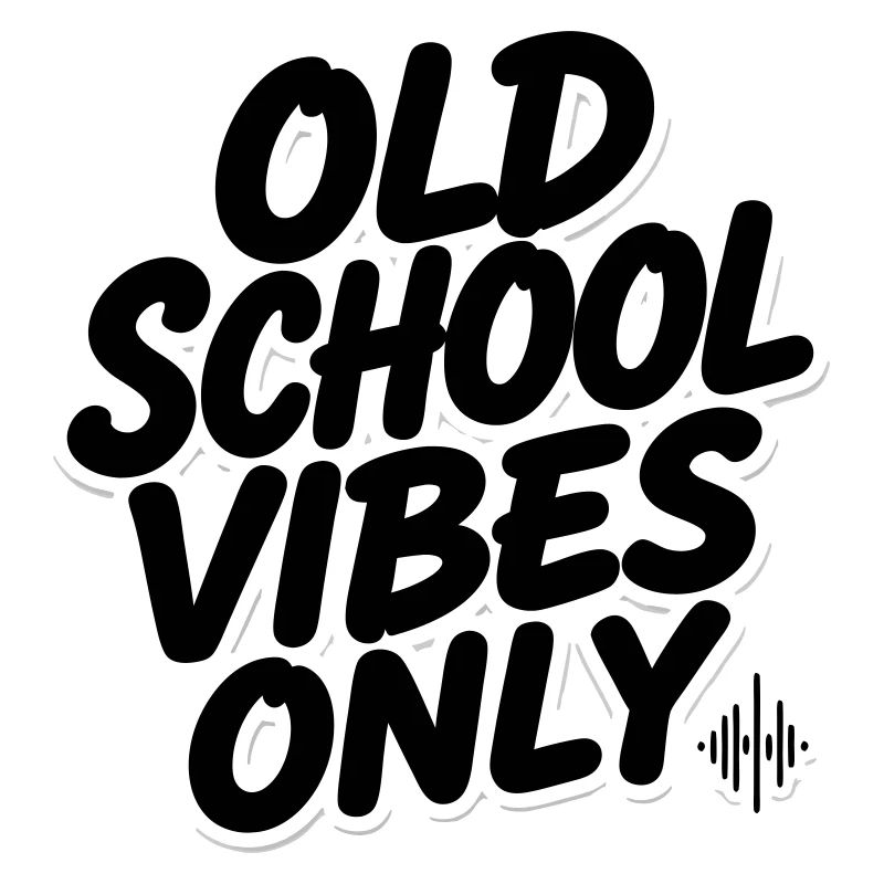 OLD SCHOOL VIBES only