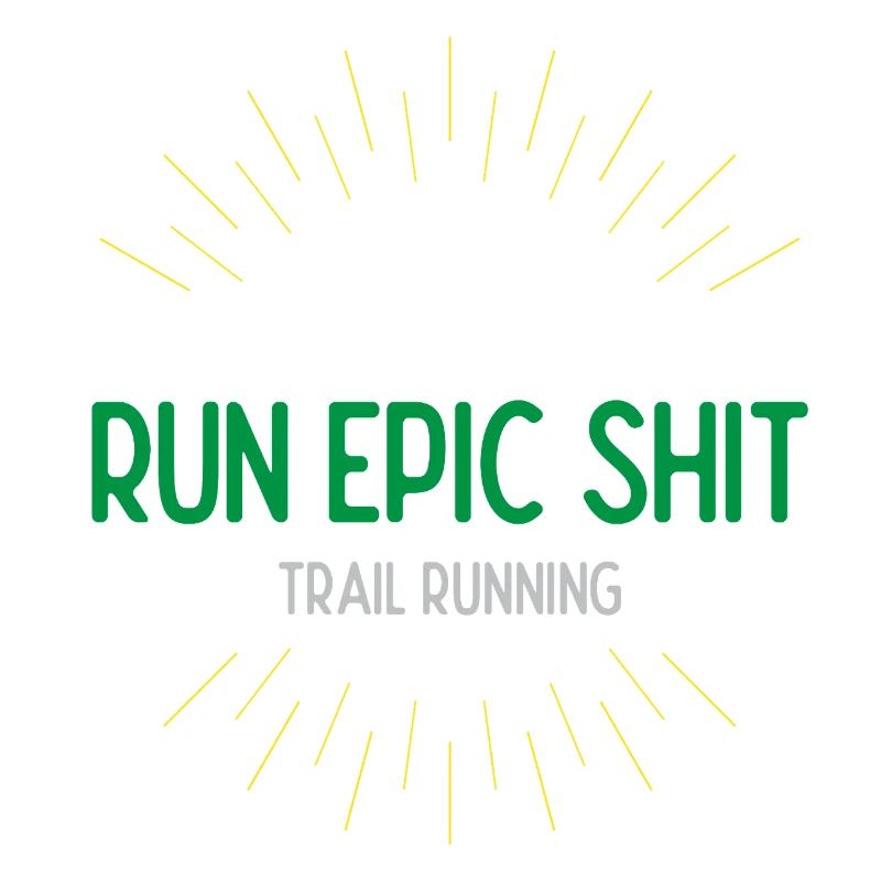 Run Epic Shit - Trail Running
