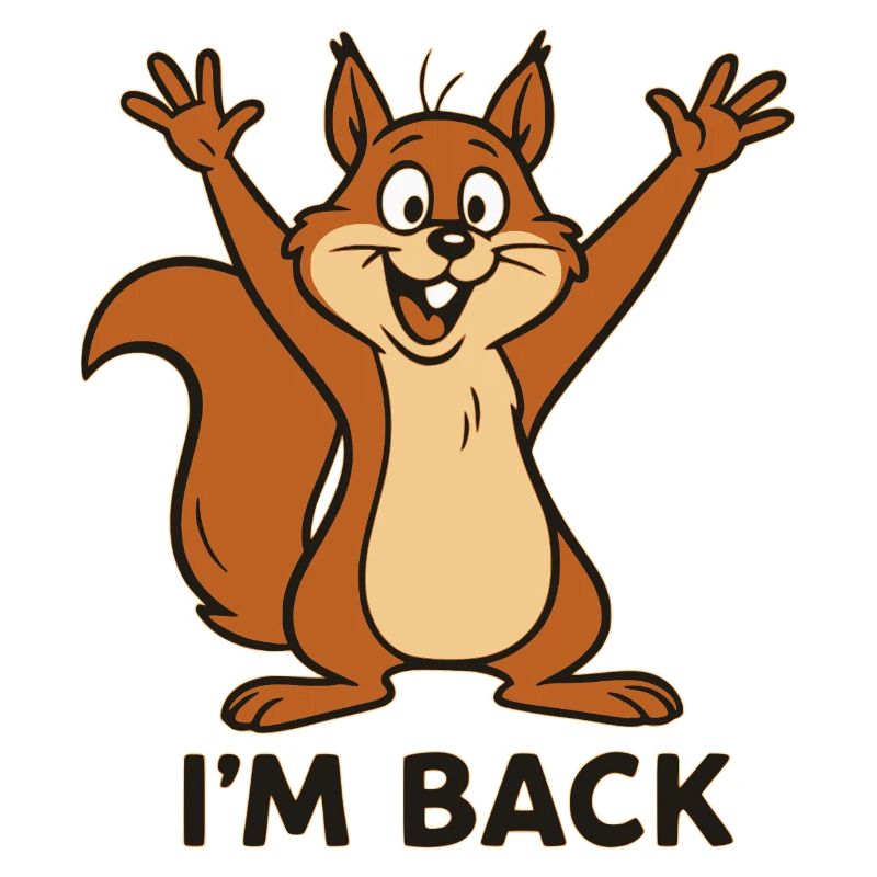 Ich bin zurück - I'm back mit Eichhörnchen Motiv