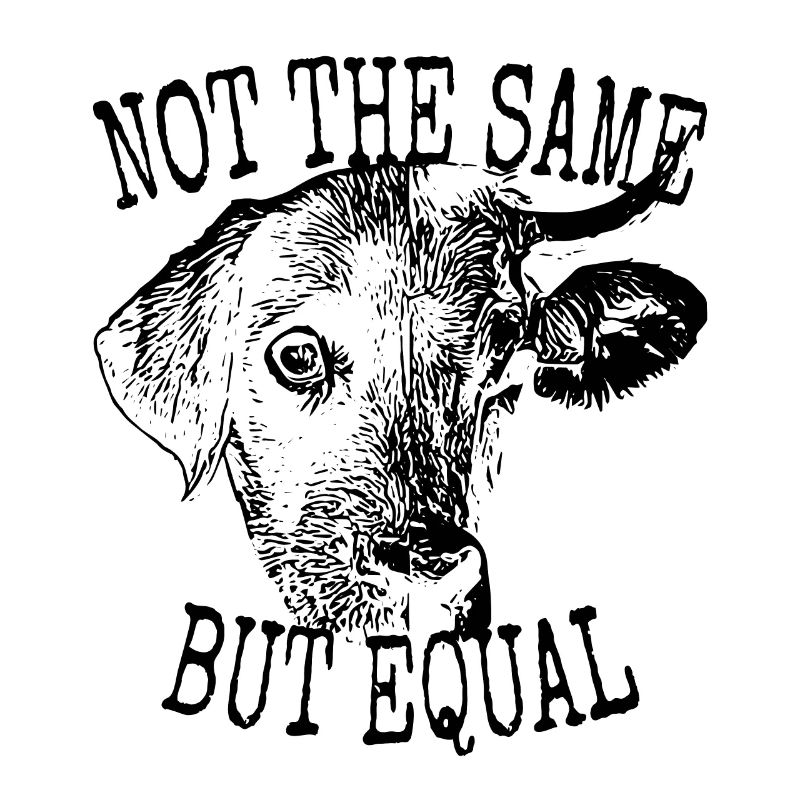 Vegan Not The Same But Equal Vegetarier Tierfreund