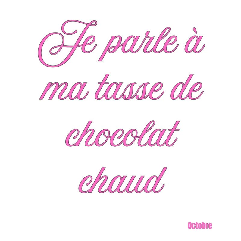 Tasse Chocolat Chaud Script Rose