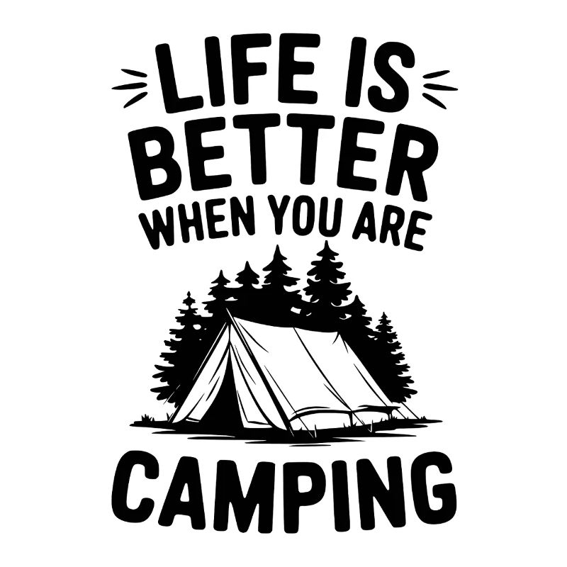 Camper Life Is Better When Camping