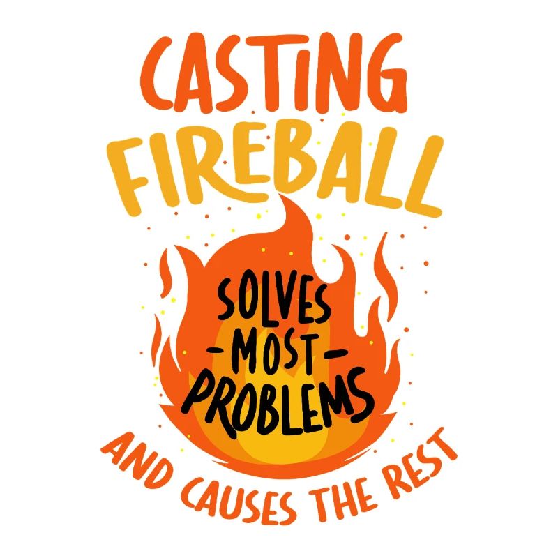 Casting Fireball Solves Problems RPG Gaming 