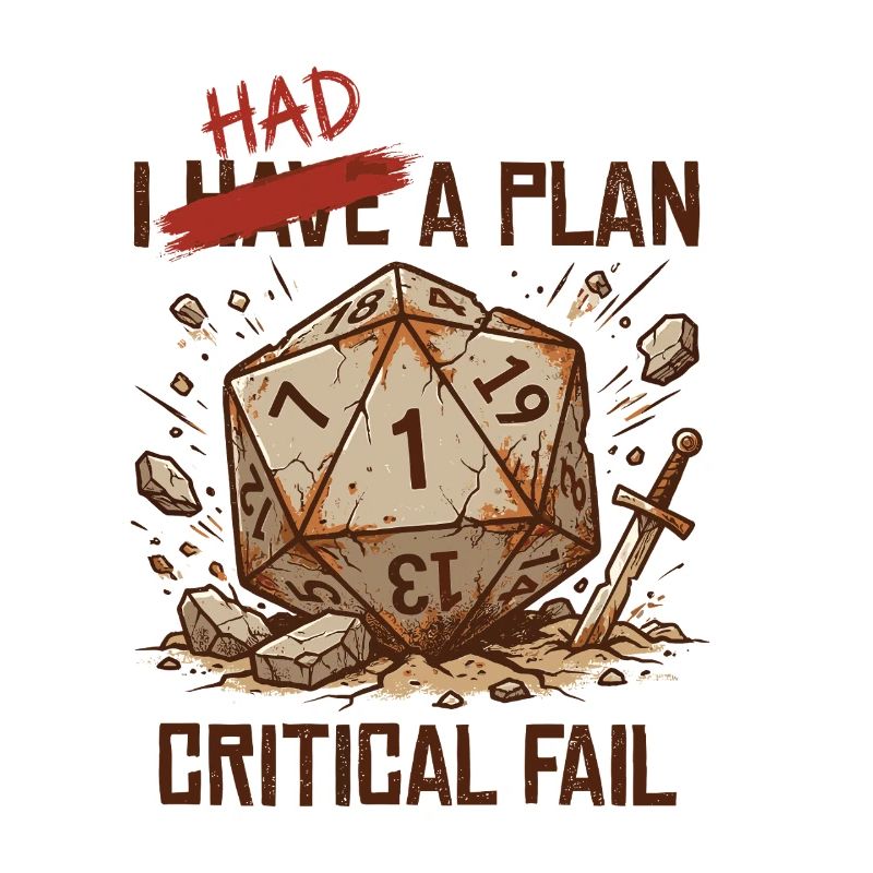 Critical Fail – I Had A Plan Cube Design
