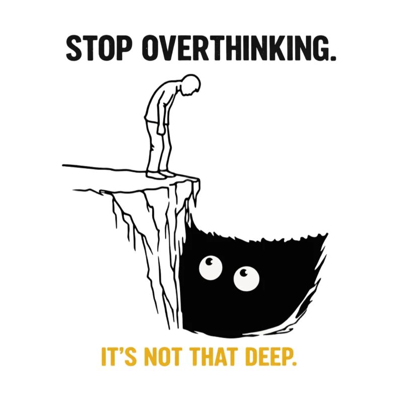 Stop Overthinking It’s Not That Deep Sarkasmus 