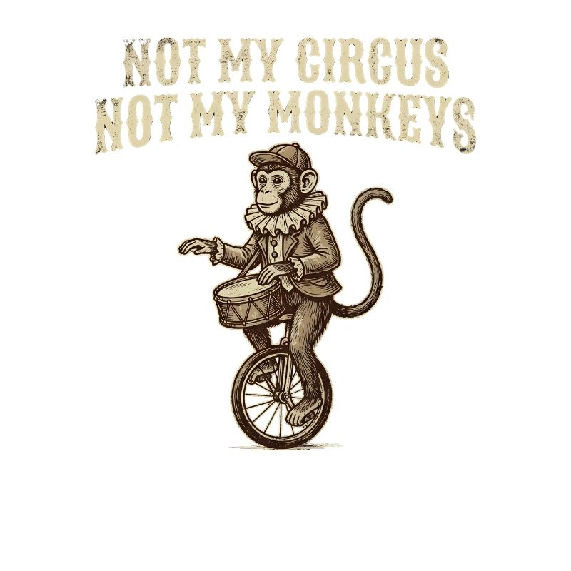 Pas mon cirque, pas mes singes