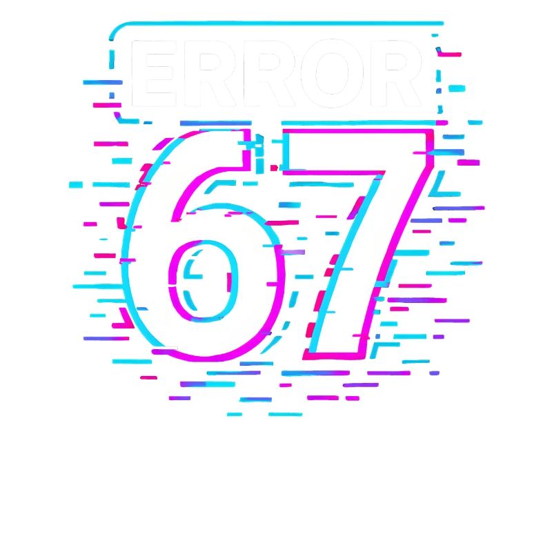 Idée de cadeau Error 67 Six Seven Glitch Cyber Meme