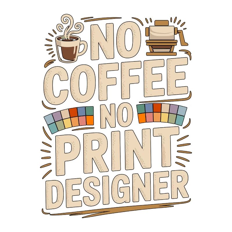 Designer d’impression sans café Expert en impression Amoureux du café