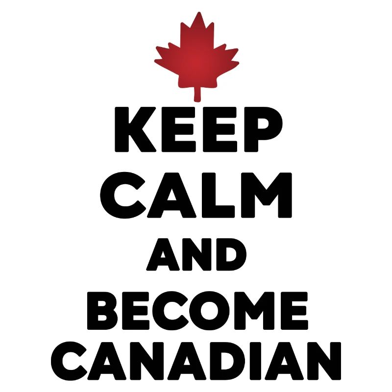 Keep Calm Werde Kanadier