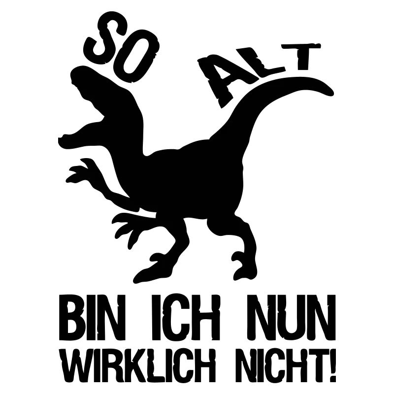 Dinosaurier Alter Geburtstag, Sprüche, Geschenk