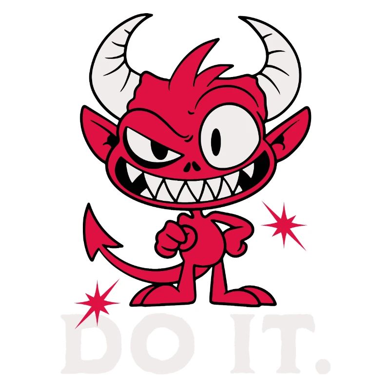 Fais-le. Diable effronté