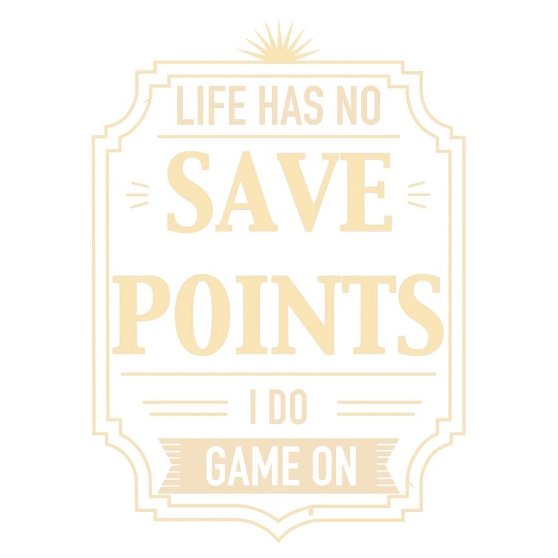 Life Has No Save Points