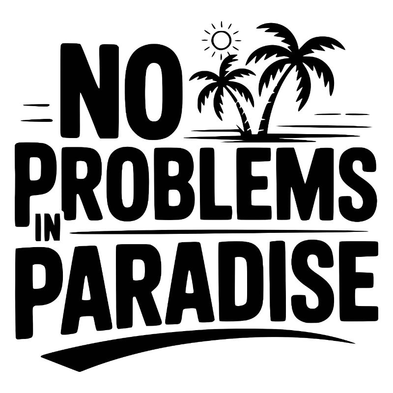 No Problems in Paradise