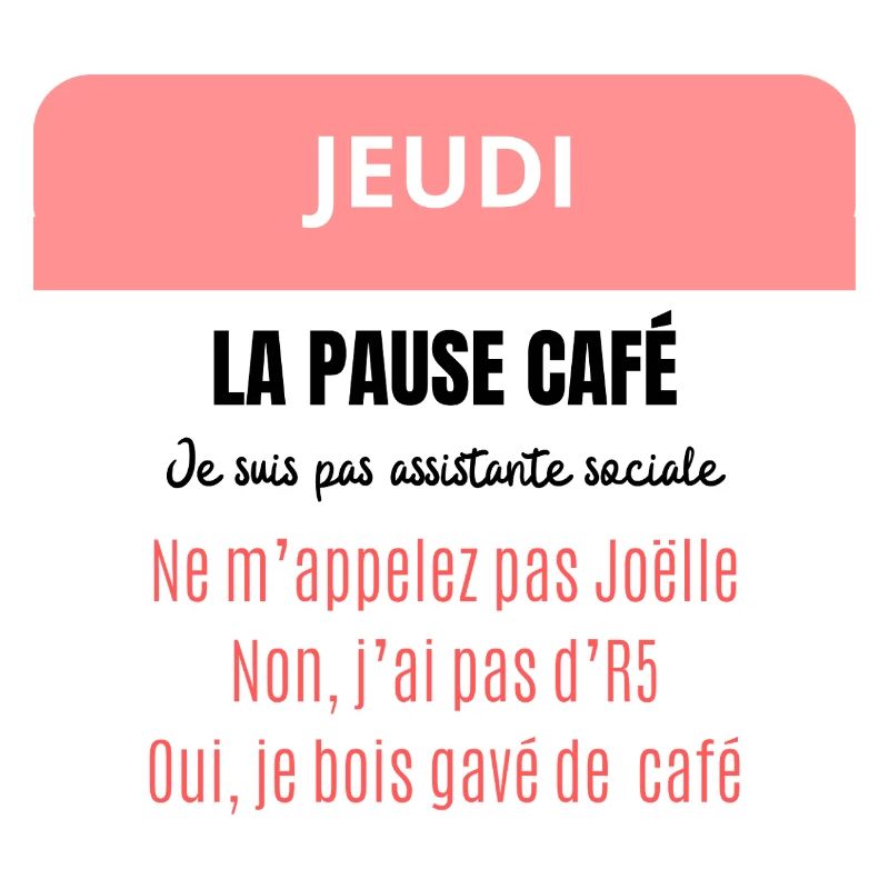 La pause café - Je suis pas assistante sociale