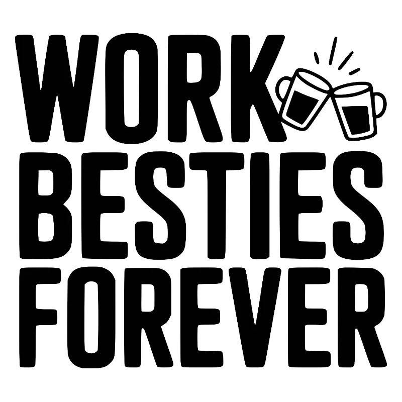 Work Besties Forever