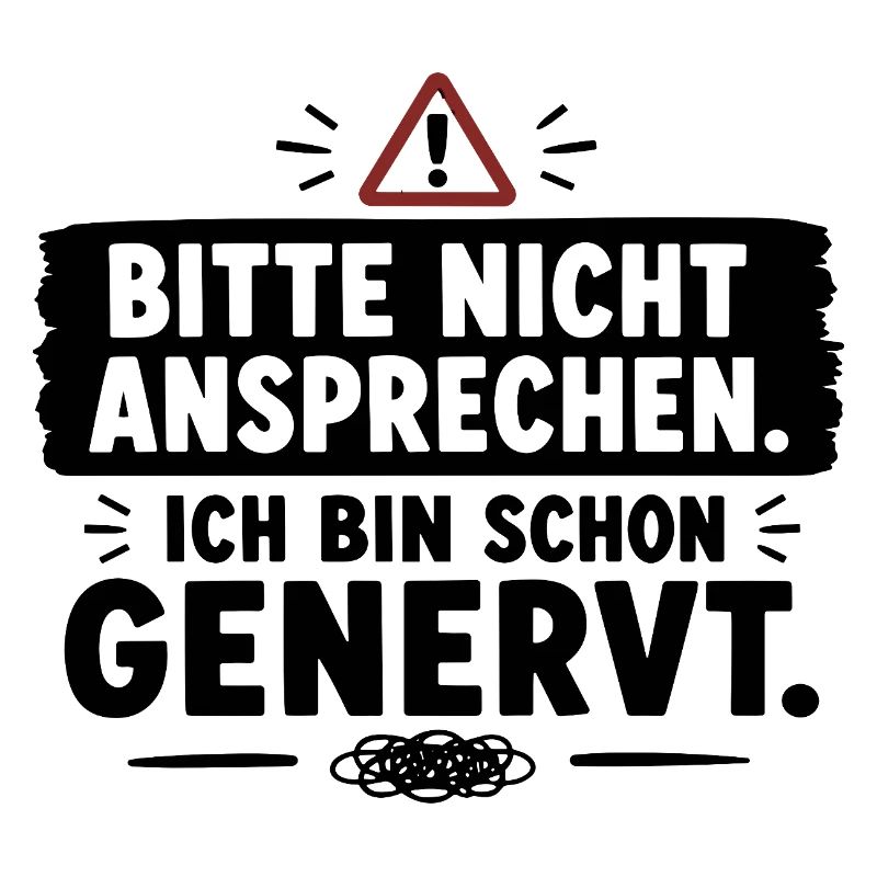  Bitte Nicht Ansprechen Ich Bin Schon Genervt