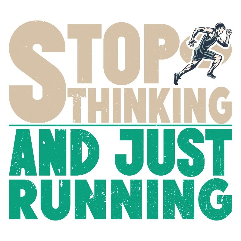 Running Stop Thinking & Just Marathon Runner Gift