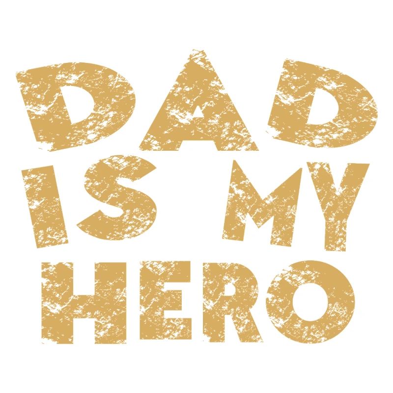 Daddy is my hero