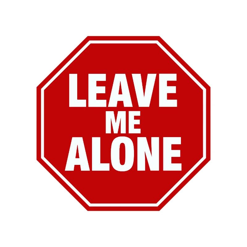 Leave Me Alone Stoppschild Statement Spruch