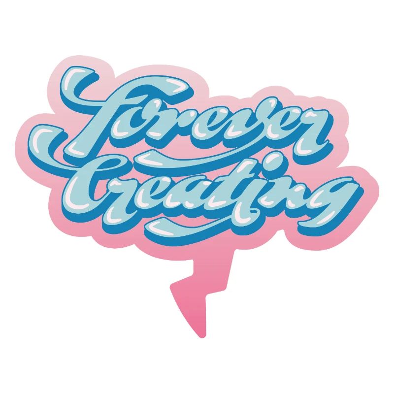 Forever Creating – Artistic Typography