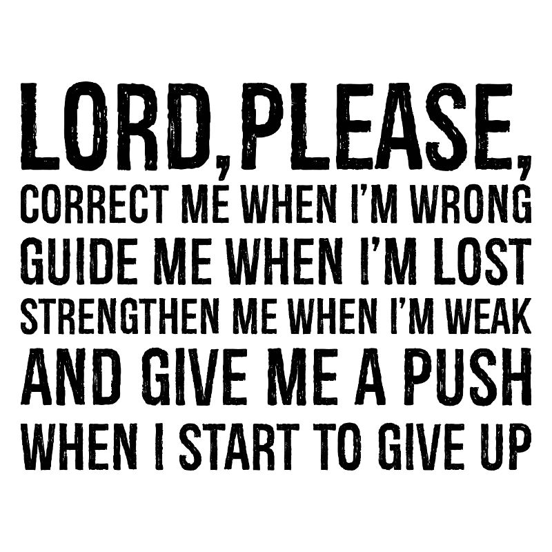 lord please correct me when i'm wrong guide me