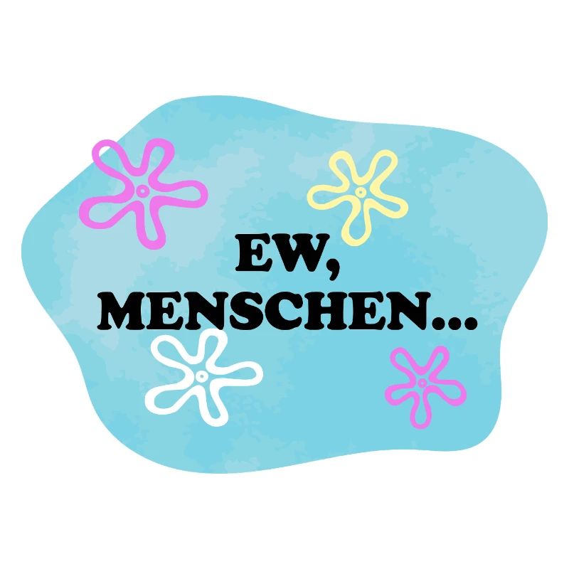 Ew, Menschen | Sarkastisches Retro Meme