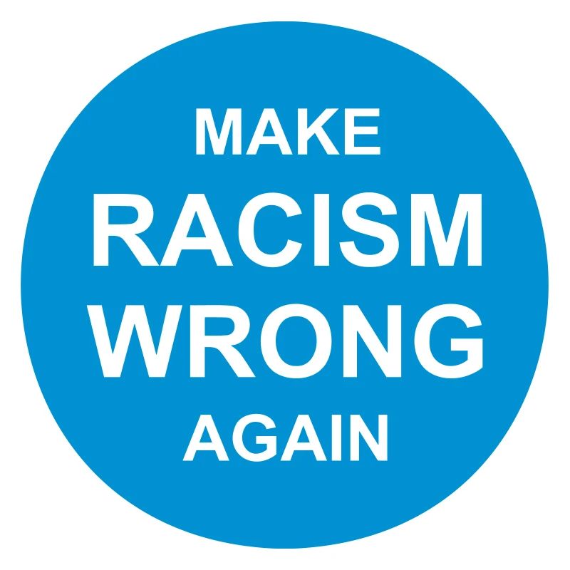 make racism wrong again
