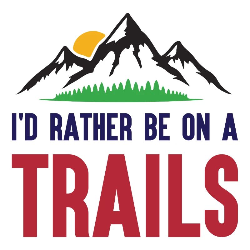 Mountains - I'd Rather Be on a Trail