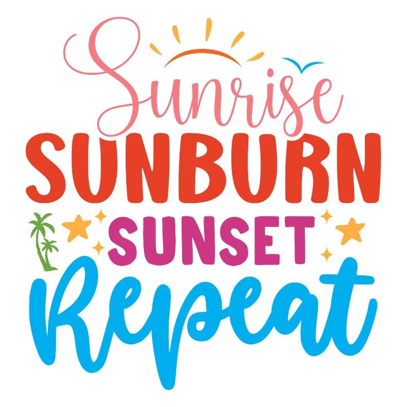 Sunrise, Sunburn, Sunset Repeat