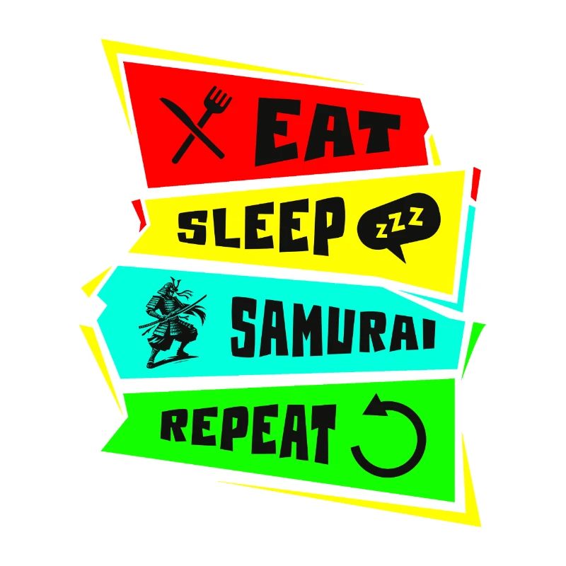 Samurai Eat Sleep Samurai Repeat