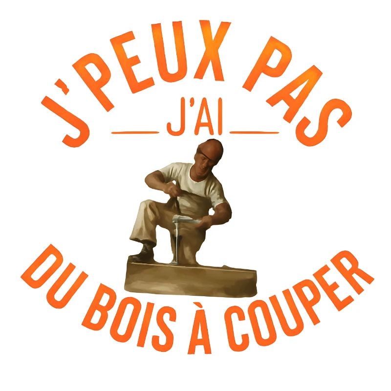 J'peux pas j'ai du bois à couper