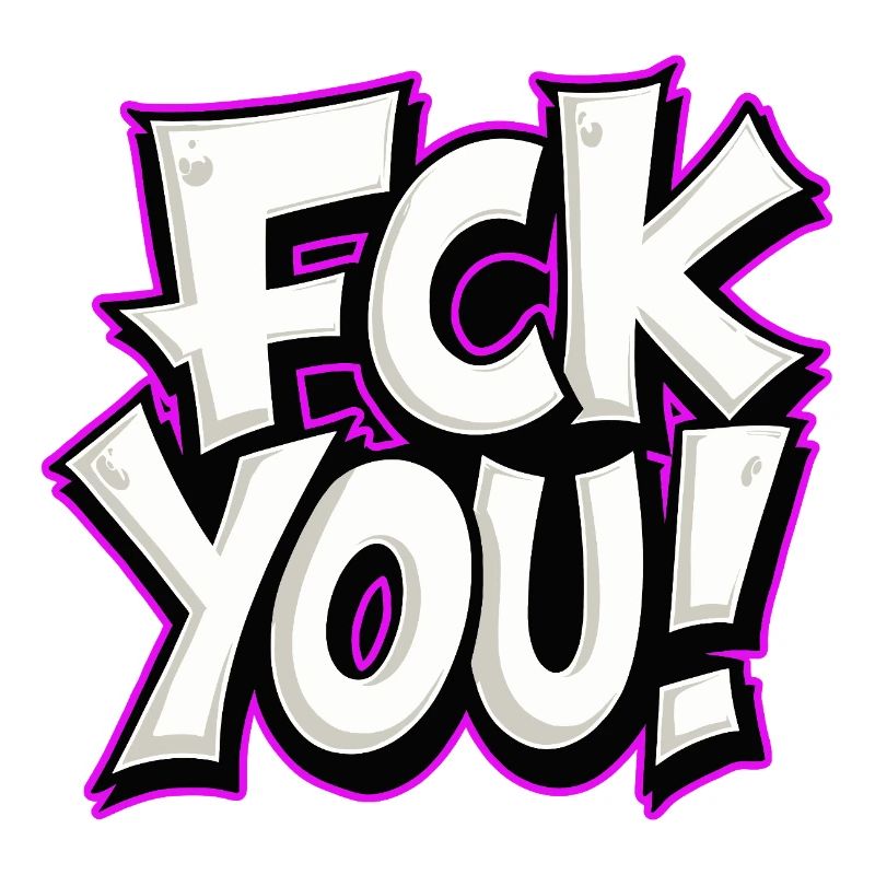 FCK YOU lettering provocative statement