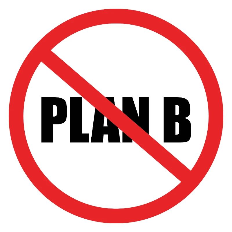 No Plan B