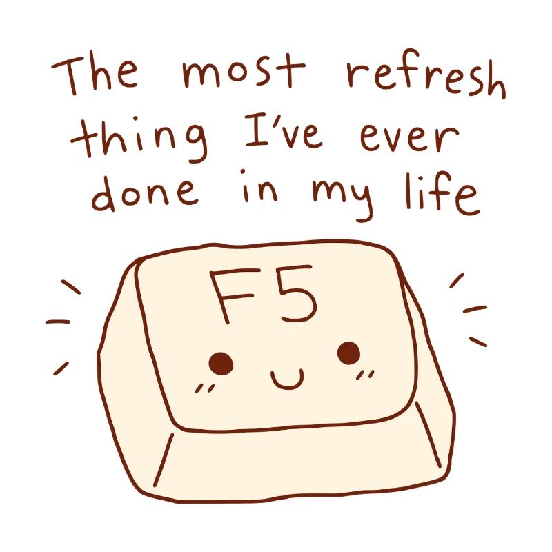Most Refresh Thing F5 Key Tech Pun