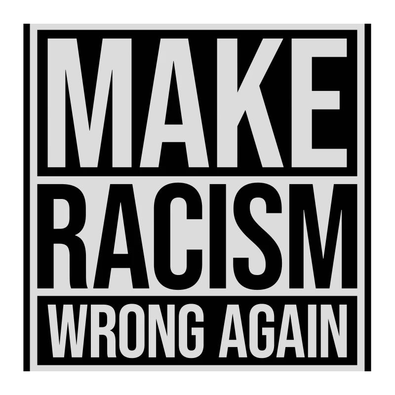 make racism wrong again