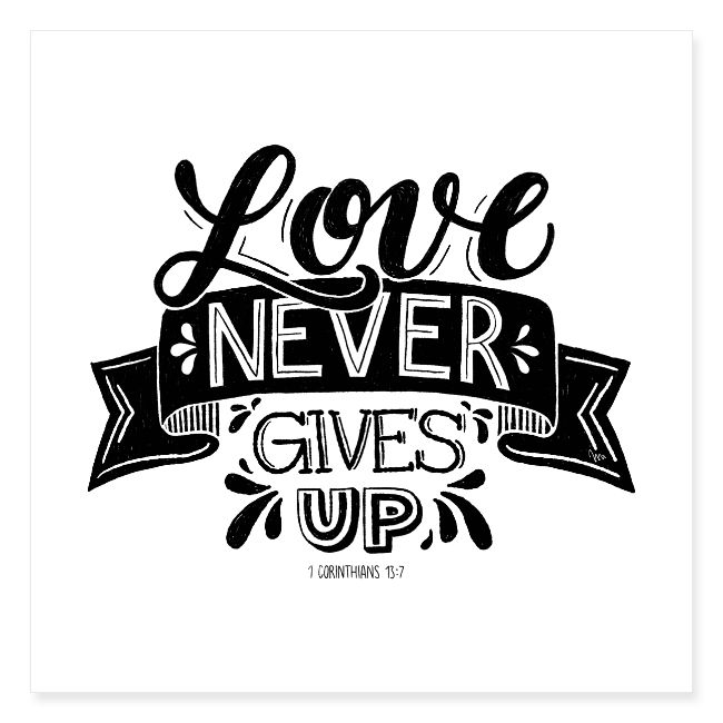 love never gives up - POSTER