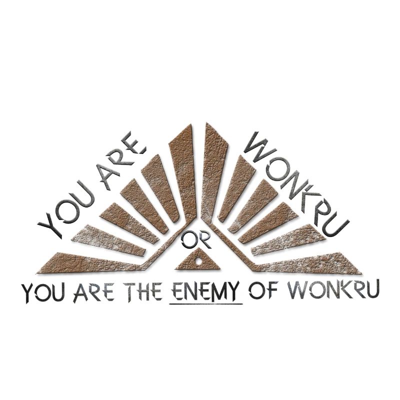 Sie gewinnen oder Sie sind der Feind von Wonkru